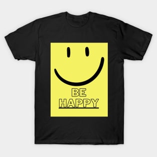 Be happy T-Shirt